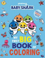 Pinkfong Baby Shark: My First Big Book Of Coloring
