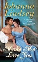Make Me Love You: A Novel