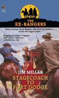 Stagecoach To Fort Dodge: Ex-rangers #7: Wells Fargo And The Rise Of The American Financial Services Industry