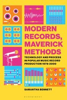 Modern Records, Maverick Methods: Technology And Process In Popular Music Record Production 1978-2000