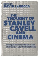 The Thought Of Stanley Cavell And Cinema: Turning Anew To The Ontology Of Film A Half-century After The World Viewed