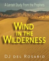 Wind in the Wilderness [Large Print]: A Lenten Study From the Prophets
