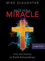 MADE FOR A MIRACLE LARGE PRINT: From Your Ordinary to God's Extraordinary