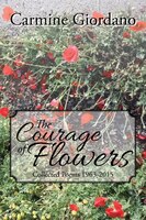 The Courage of Flowers: Collected Poems 1963-2015