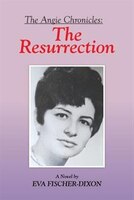 The Angie Chronicles: The Resurrection