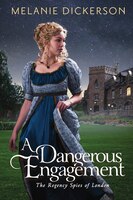 A Dangerous Engagement (The Regency Spies of London)