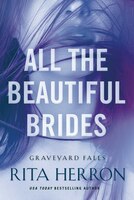 All the Beautiful Brides (Graveyard Falls)
