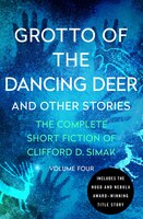 Grotto Of The Dancing Deer: And Other Stories