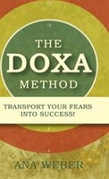 The DOXA Method: Transport Your Fears into Success!