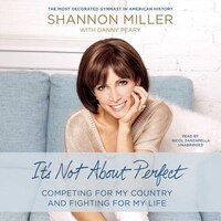 It's Not About Perfect: Competing for My Country and Fighting for My Life