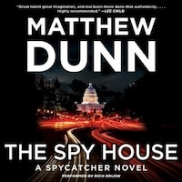 The Spy House: A Spycatcher Novel