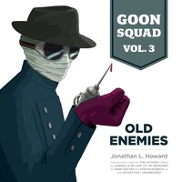 Goon Squad #3: Old Enemies