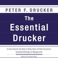 The Essential Drucker: The Best of Sixty Years of Peter Drucker's Essential Writings on Management