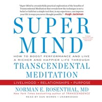 Super Mind: How to Boost Performance and Live a Richer and Happier Life Through Transcendental Meditation