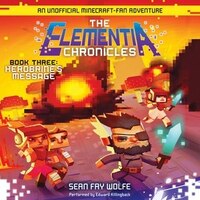 The Elementia Chronicles #3: Herobrine's Message: An Unofficial Minecraft-fan Adventure