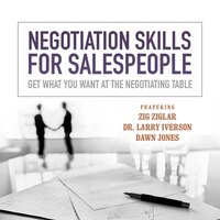 Negotiation Skills For Salespeople: Get What You Want At The Negotiating Table