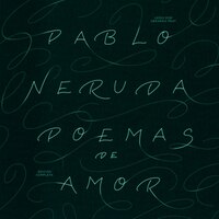 20 Poemas De Amor Y Una Cancion Desesperada / 20 Poems And A Desperate Song (Spanish Edition)