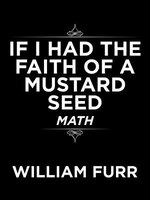 If I Had the Faith of a Mustard Seed: Math