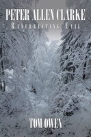 Peter Allen Clarke: Resurrecting Evil