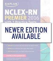 NCLEX-RN Premier 2016 with 2 Practice Tests: Online + Book + DVD + Mobile (Kaplan Test Prep)