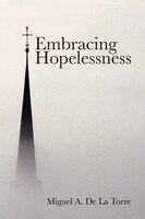 EMBRACING HOPELESSNESS