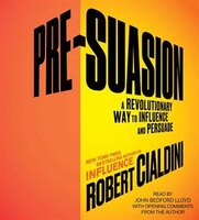 Pre-Suasion: Channeling Attention for Change