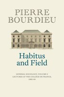 Habitus And Field: General Sociology, Volume 2 (1982-1983)