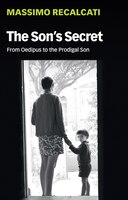 The Son's Secret: From Oedipus To The Prodigal Son