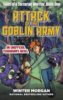 Attack of the Goblin Army: Tales of a Terrarian Warrior, Book One