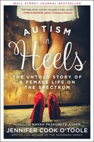 Autism In Heels: The Untold Story Of A Female Life On The Spectrum