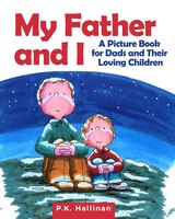 My Father and I: A Picture Book for Dads and Their Loving Children