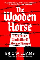 The Wooden Horse: The Classic World War Ii Story Of Escape