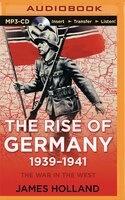 The Rise of Germany, 1939-1941: The War in The West, Volume 1