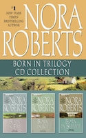 Nora Roberts - Born In Trilogy: Born in Fire, Born in Ice, Born in Shame