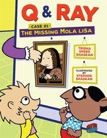 The Missing Mola Lisa (Q & Ray)