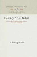 Fielding's Art of Fiction: Eleven Essays on Shamela, Joseph Andrews, Tom Jones, and Amelia