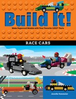 Build It! Race Cars: Make Supercool Models With Your Favorite Lego(r) Parts