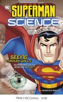 Seeing Through Walls: Superman and the Science of Sight (Superman Science)