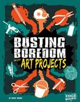 Busting Boredom with Art Projects