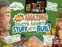 Totally Amazing Facts About Stuff We've Built