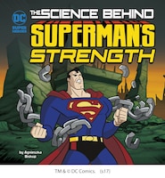 The Science Behind Superman's Strength