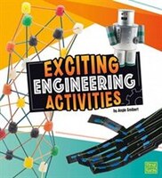 Exciting Engineering Activities (Curious Scientists)