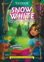 Snow White and the Seven Dwarfs: An Interactive Fairy Tale Adventure (You Choose: Fractured Fairy Tales)