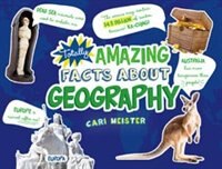Totally Amazing Facts About Geography