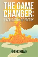 The Game Changer: A Collection Of Poetry