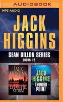 Jack Higgins - Sean Dillon Series: Books 1-2: Eye Of The Storm, Thunder Point