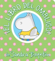 !el Libro Del Ombligo! / The Belly Button Book! Spanish Edition
