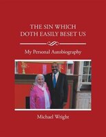 The Sin Which Doth Easily Beset Us: My Personal Autobiography