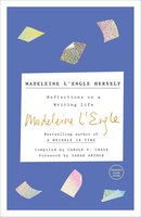 Madeleine L'Engle Herself: Reflections on a Writing Life