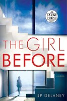 The Girl Before: A Novel (Random House Large Print)